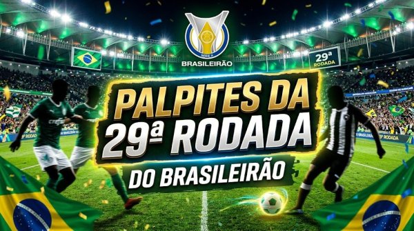 Palpites da 29ª rodada do Brasileirão: favoritos, jogos perigosos e onde pode pintar surpresa